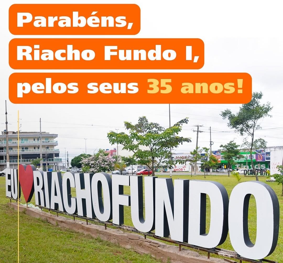 Riacho Fundo I celebra 35 anos com avanços e investimentos!