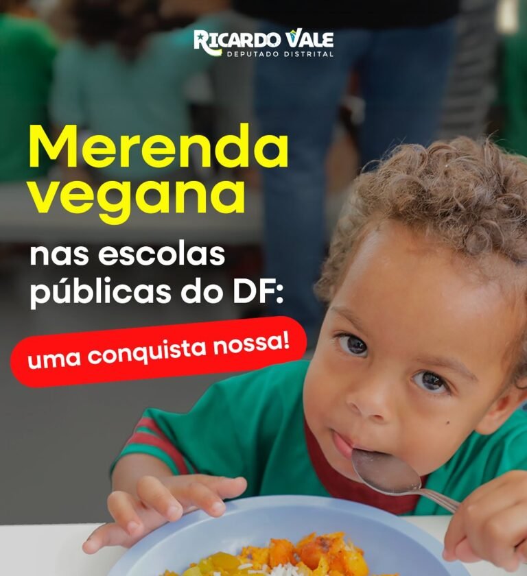Merenda Vegana nas Escolas Públicas do DF é Lei: Conquista do Mandato do Deputado Ricardo Vale