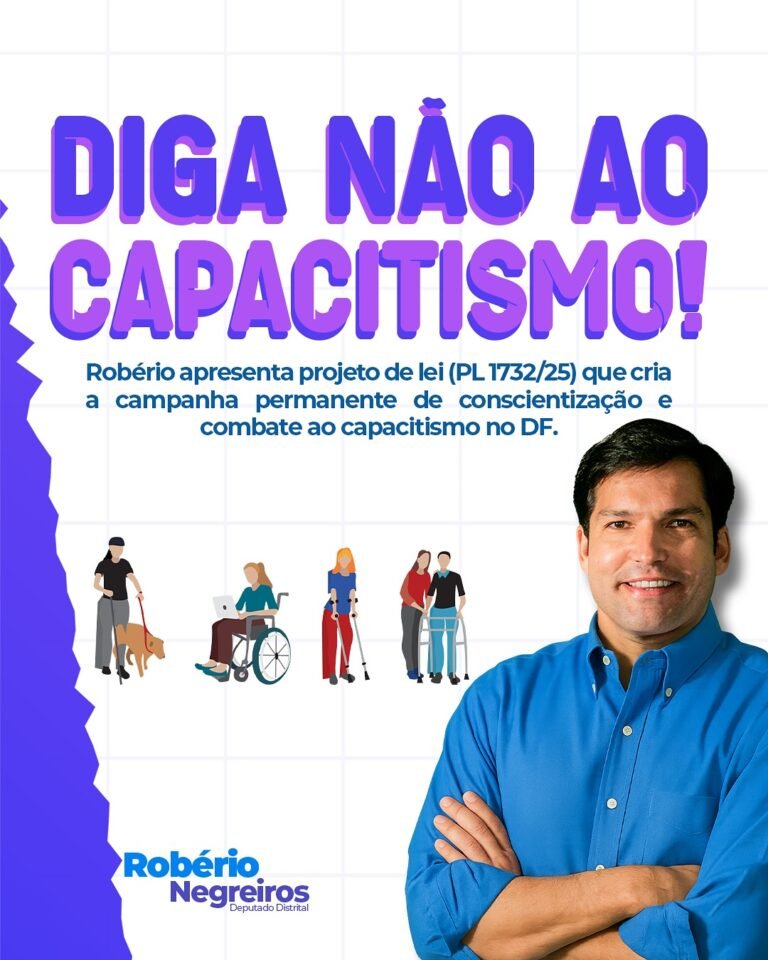 Robério Negreiros propõe campanha permanente de combate ao capacitismo no DF Robério Negreiros propõe campanha permanente de combate ao capacitismo no DF