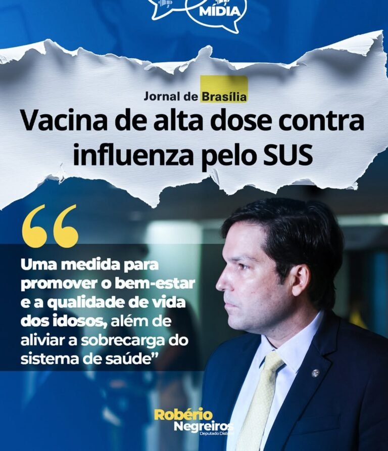 Robério Negreiros propõe vacina de alta dose gratuita contra gripe e VSR para idosos no DF Robério Negreiros propõe vacina de alta dose gratuita contra gripe e VSR para idosos no DF