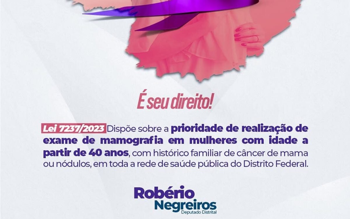 Deputado Robério Negreiros reforça compromisso no combate ao câncer com lei que prioriza mamografias