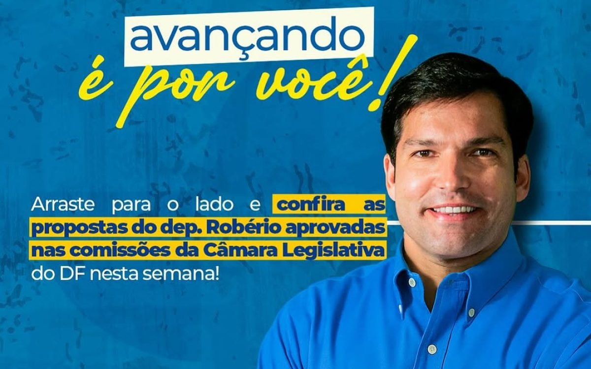 Cinco Projetos de Lei de Robério Negreiros Avançam na CLDF: Compromisso com Educação, Saúde, Direitos e Transparência