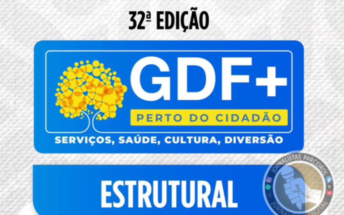 NÃO PERCA A 32ª EDIÇÃO DO GDF + PERTO DO CIDADÃO NA CIDADE ESTRUTURAL – COMEÇA AMANHÃ!