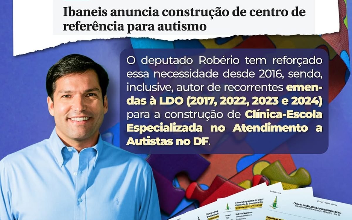 Centro de Referência em Autismo é anunciado no DF após anos de luta do deputado Robério Negreiros